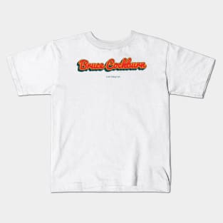 Bruce Cockburn Kids T-Shirt